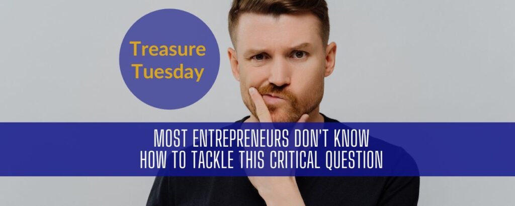 Most Entrepreneurs Don't know How to tackle this critical question